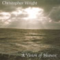 Christopher Wright - A Vision of Heaven